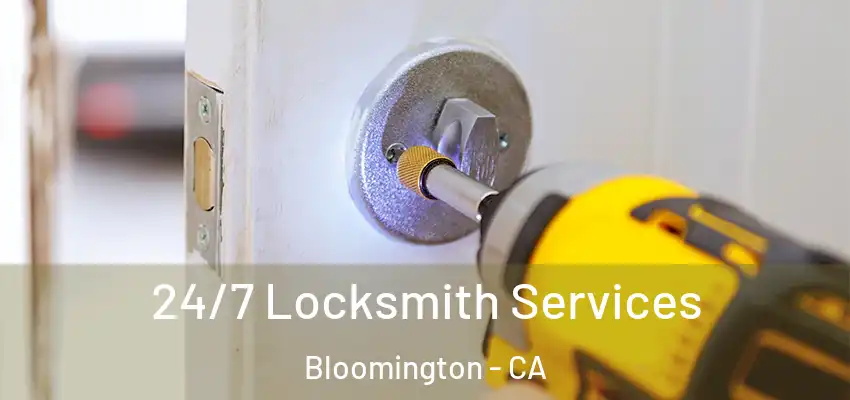  24/7 Locksmith Services Bloomington - CA