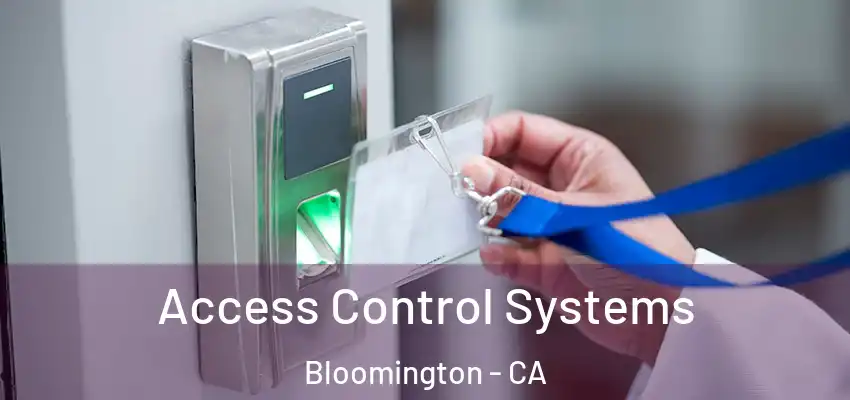 Access Control Systems Bloomington - CA