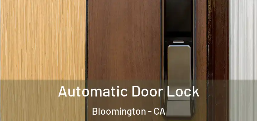  Automatic Door Lock Bloomington - CA