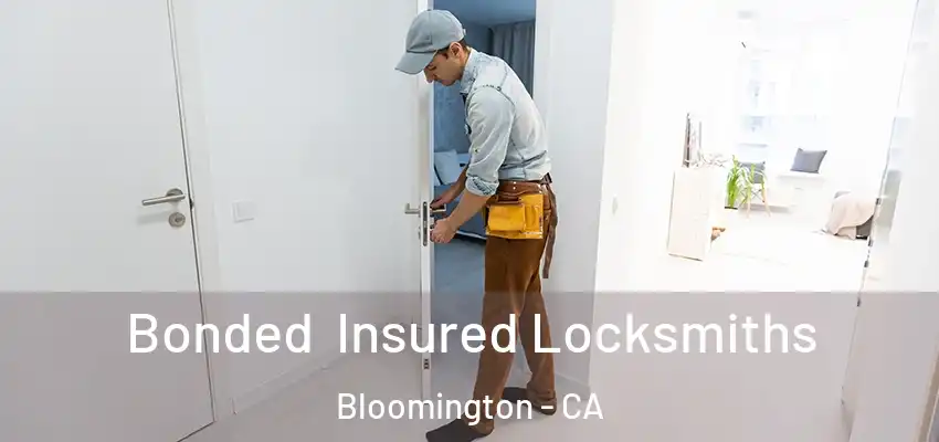  Bonded Insured Locksmiths Bloomington - CA