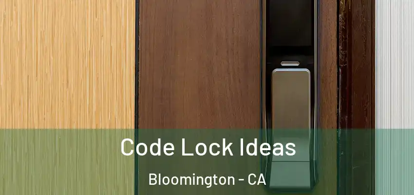  Code Lock Ideas Bloomington - CA