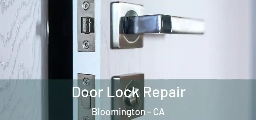  Door Lock Repair Bloomington - CA