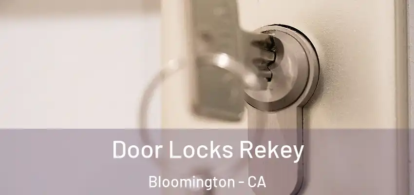  Door Locks Rekey Bloomington - CA