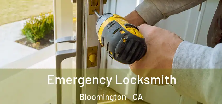 Emergency Locksmith Bloomington - CA