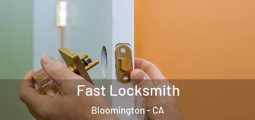  Fast Locksmith Bloomington - CA