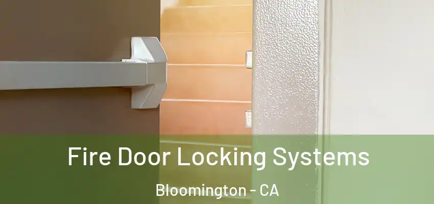 Fire Door Locking Systems Bloomington - CA
