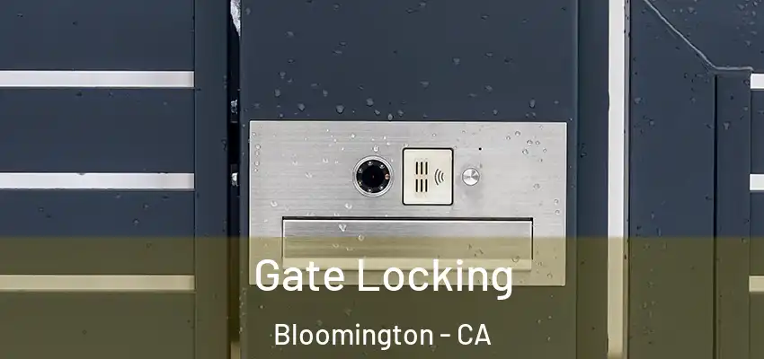  Gate Locking Bloomington - CA