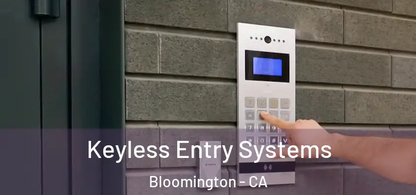Keyless Entry Systems Bloomington - CA
