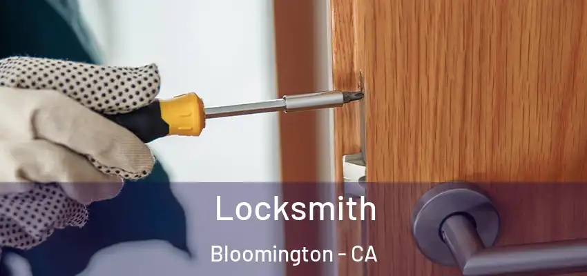 Locksmith Bloomington - CA