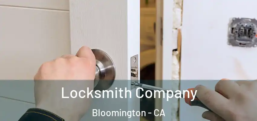 Locksmith Company Bloomington - CA