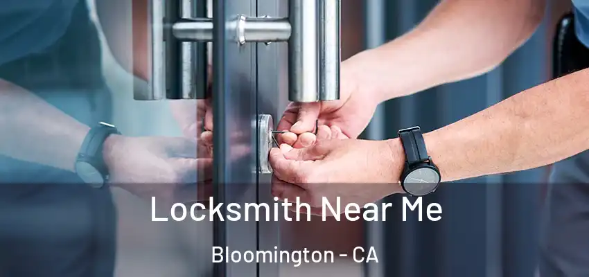 Locksmith Near Me Bloomington - CA
