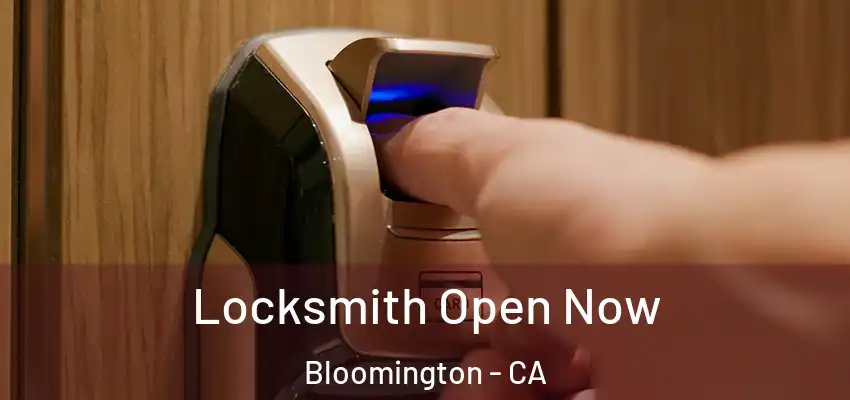 Locksmith Open Now Bloomington - CA