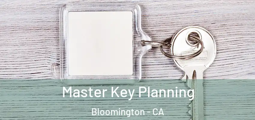  Master Key Planning Bloomington - CA