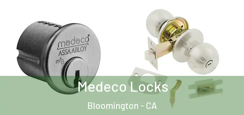 Medeco Locks Bloomington - CA