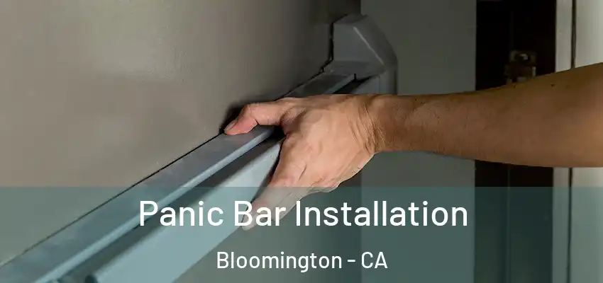  Panic Bar Installation Bloomington - CA