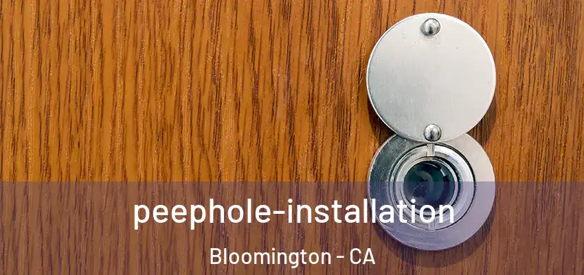  peephole-installation Bloomington - CA