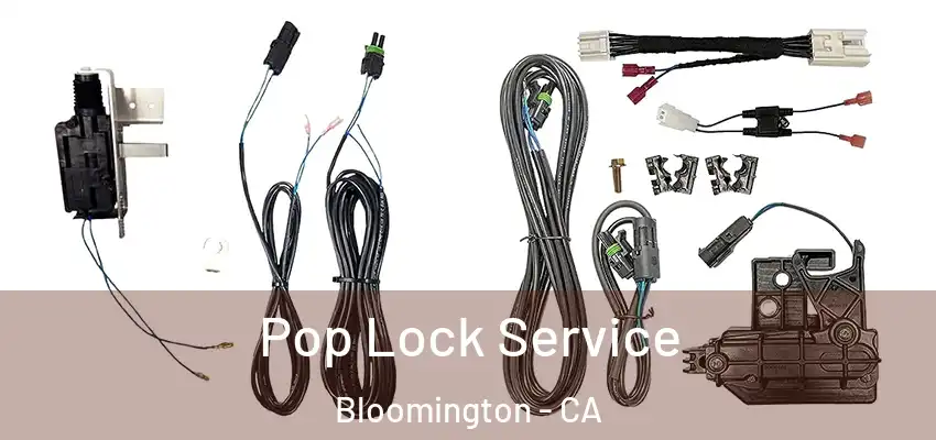  Pop Lock Service Bloomington - CA