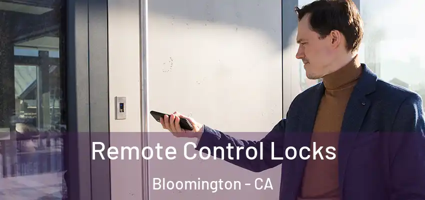  Remote Control Locks Bloomington - CA