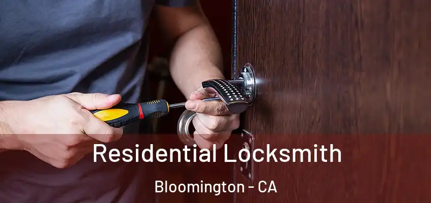  Residential Locksmith Bloomington - CA