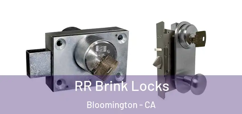  RR Brink Locks Bloomington - CA
