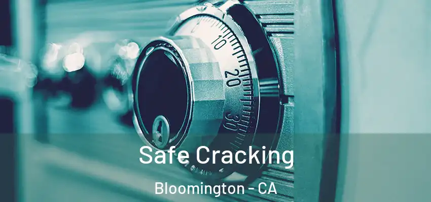  Safe Cracking Bloomington - CA