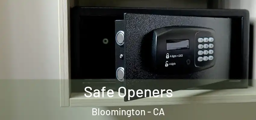 Safe Openers Bloomington - CA