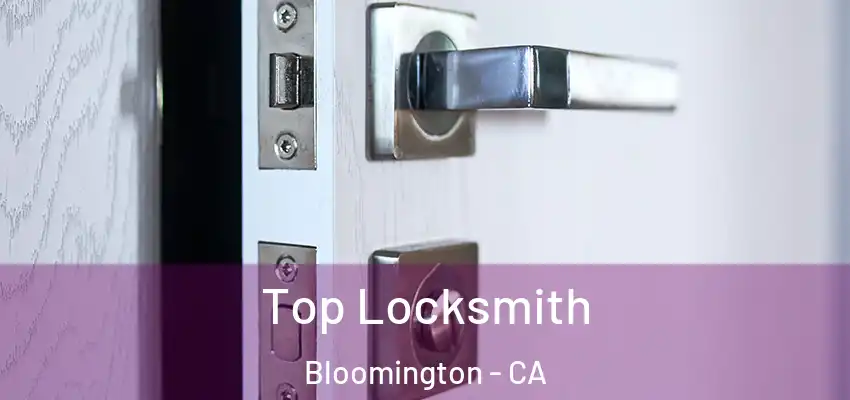  Top Locksmith Bloomington - CA